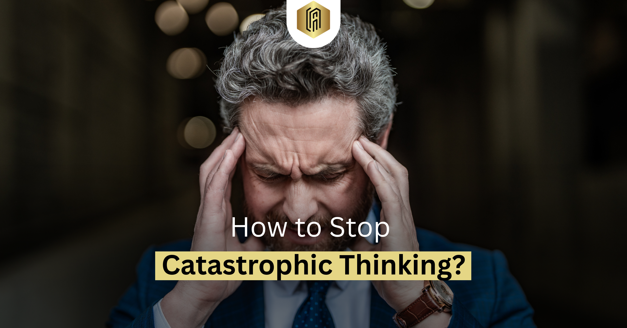 Catastrophic Thinking